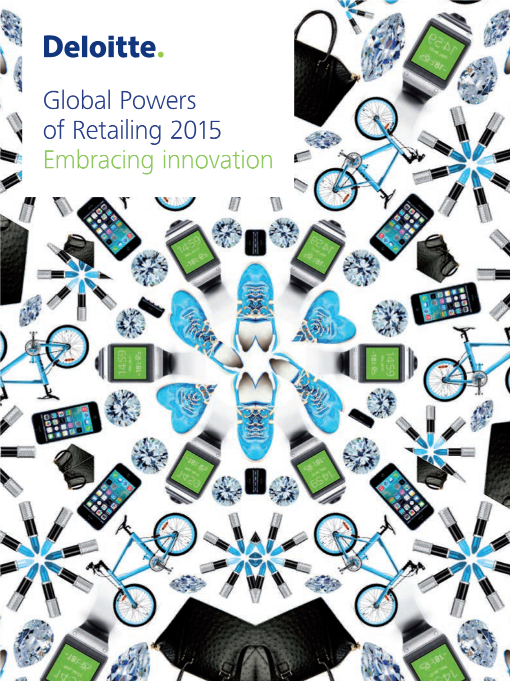 Global Powers of Retailing 2015 Embracing Innovation Contents