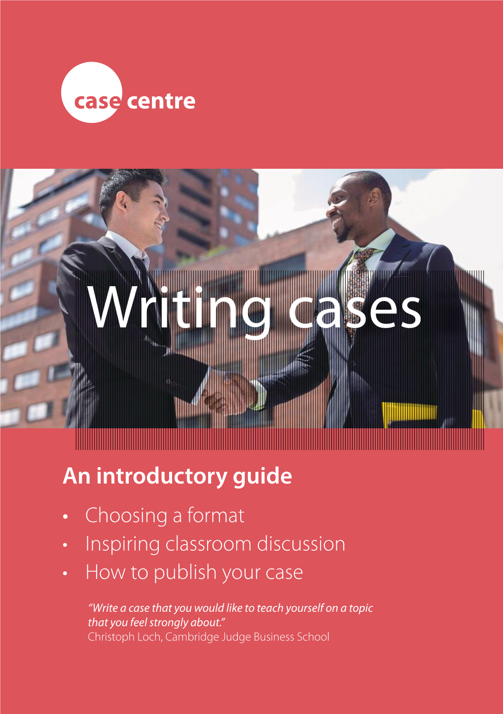 Case Writing Skills and Be Inspired at One of Our Expert-Led Case Writing Workshops