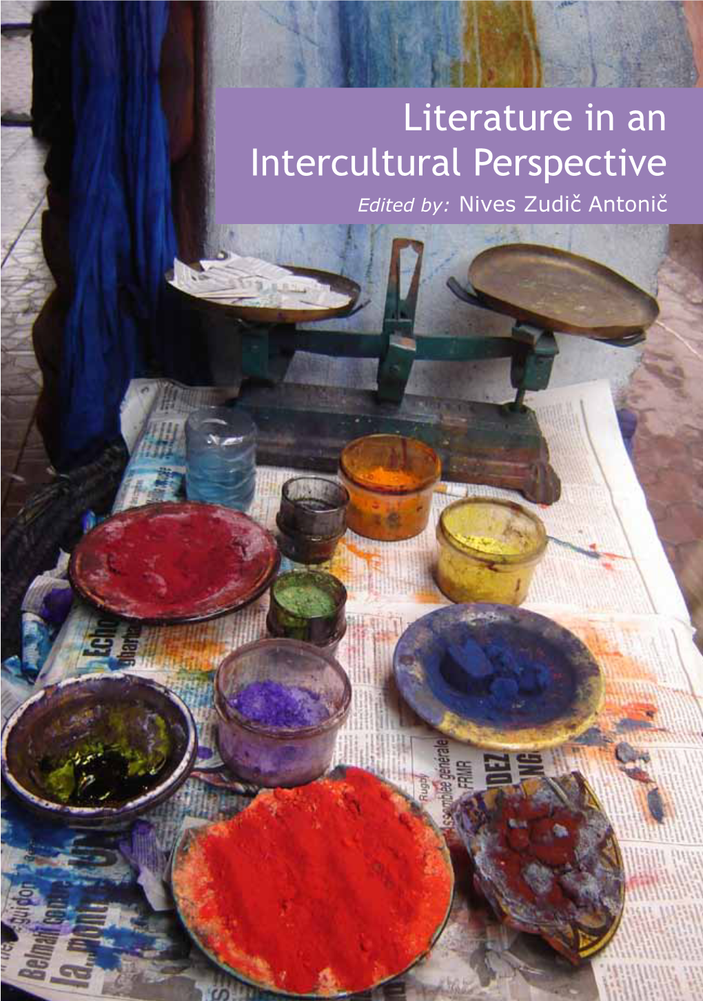 Literature in an Intercultural Perspective Edited By: Nives Zudič Antonič