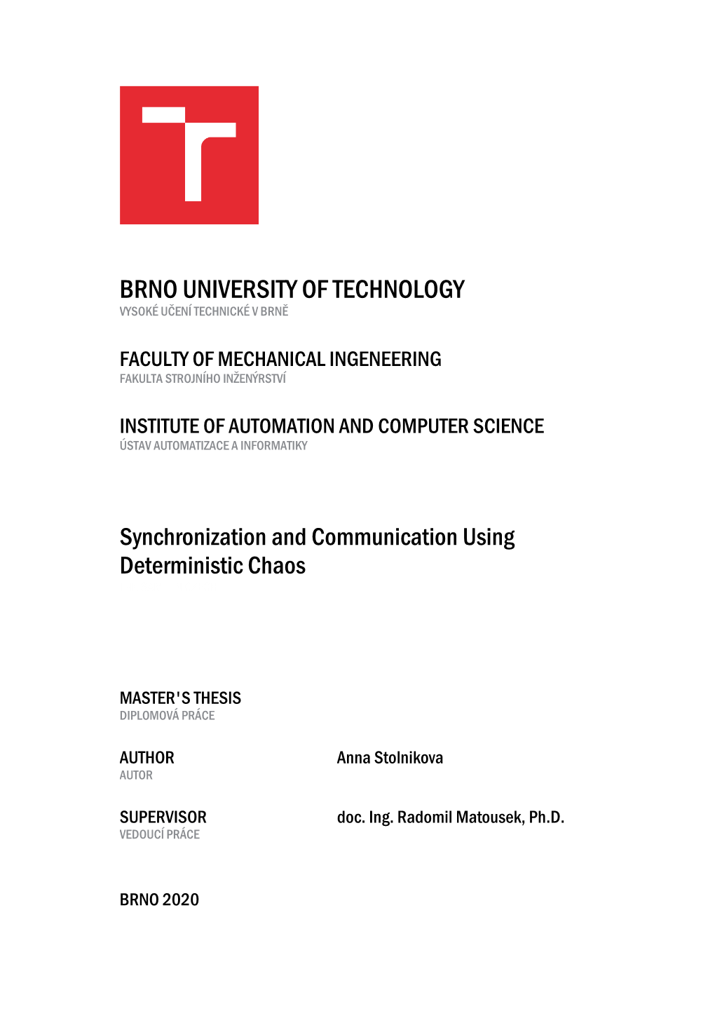 Brno University of Technology Vysoké Učení Technické V Brně