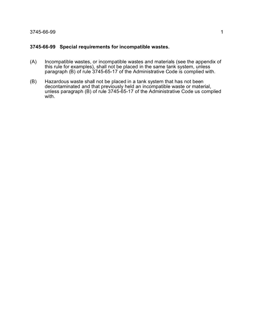 3745-66-99 1 3745-66-99 Special Requirements for Incompatible Wastes. (A) Incompatible Wastes, Or Incompatible Wastes and Materi