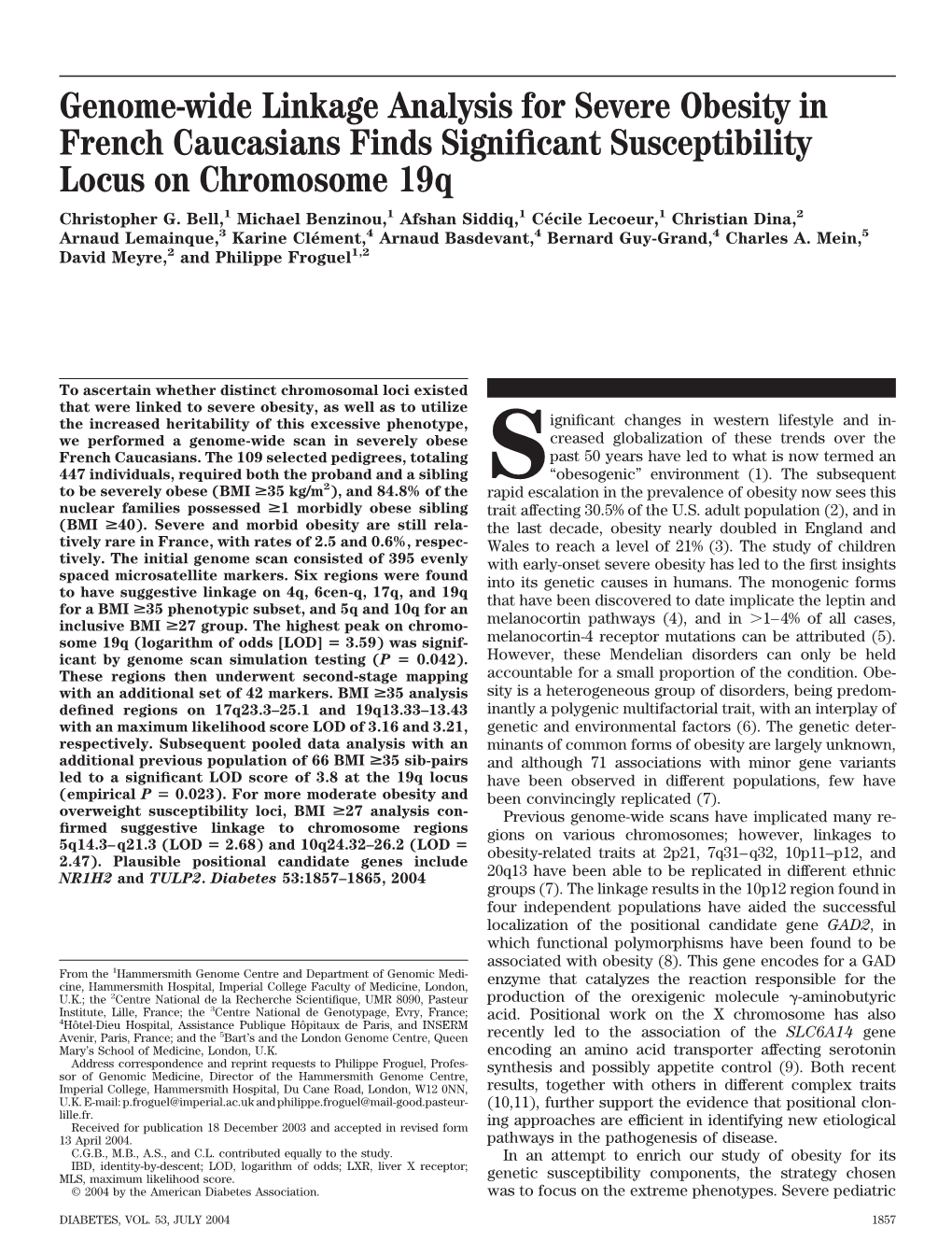 Genome-Wide Linkage Analysis for Severe Obesity in French Caucasians Finds Signiﬁcant Susceptibility Locus on Chromosome 19Q Christopher G