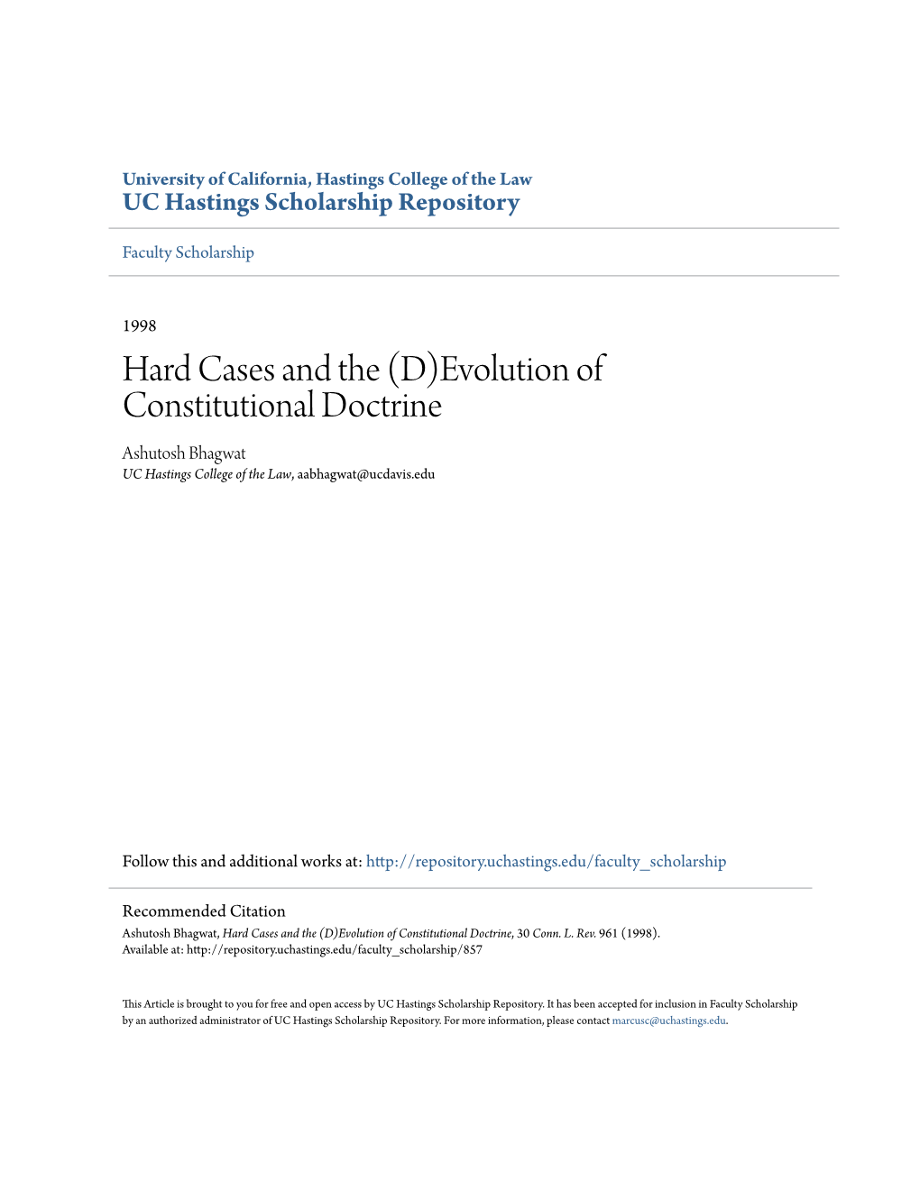 Hard Cases and the (D)Evolution of Constitutional Doctrine Ashutosh Bhagwat UC Hastings College of the Law, Aabhagwat@Ucdavis.Edu