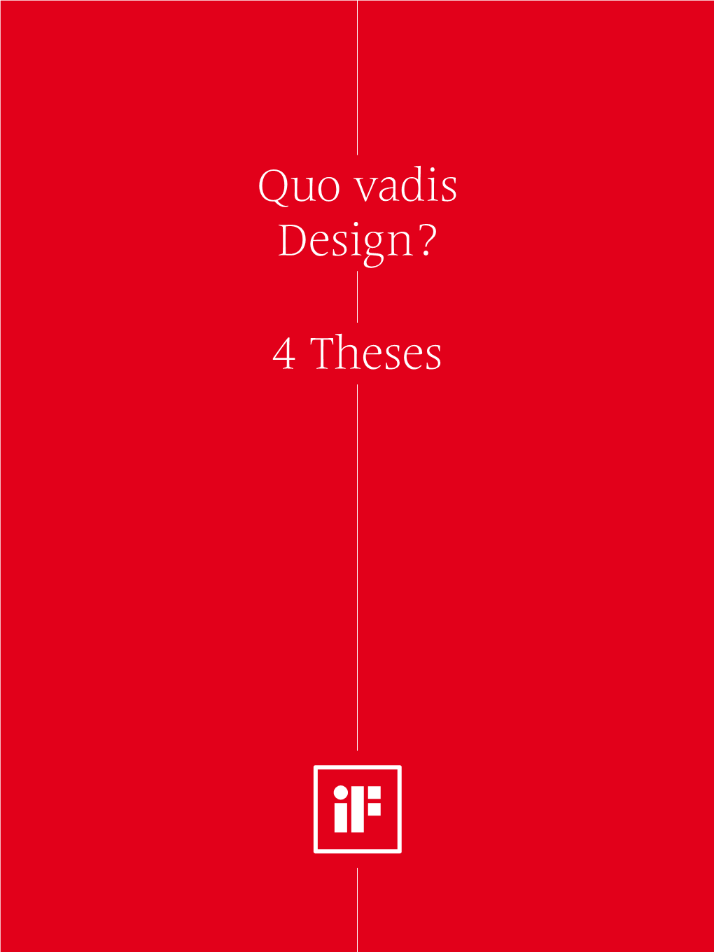 Quo Vadis Design ? 4 Theses