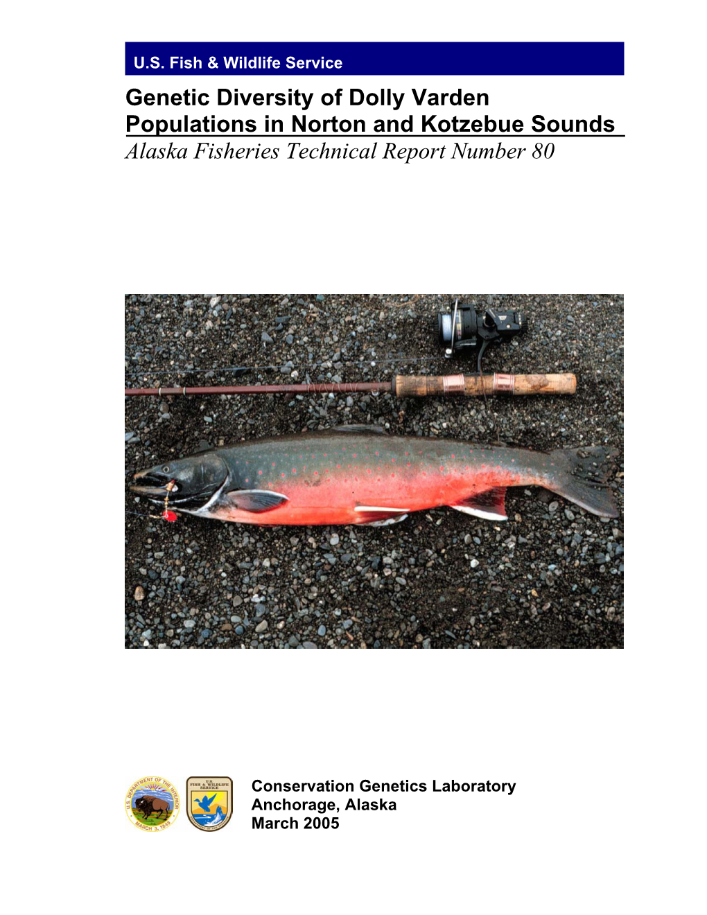 Genetic Diversity of Dolly Varden Populations in Norton and Kotzebue Sounds Alaska Fisheries Technical Report Number 80