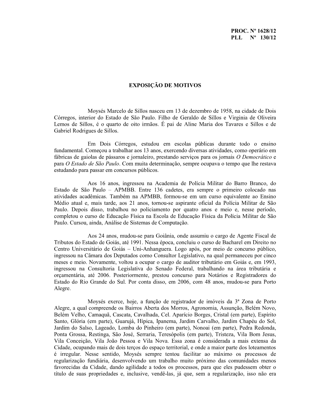 PROC. Nº 1628/12 PLL Nº 130/12 EXPOSIÇÃO DE MOTIVOS Moysés