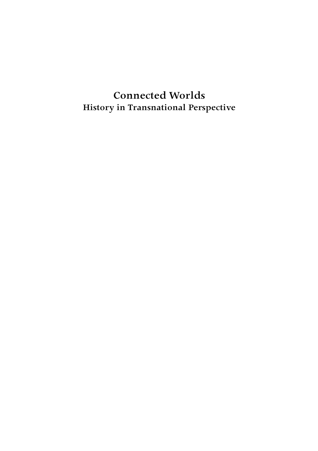 Connected Worlds History in Transnational Perspective