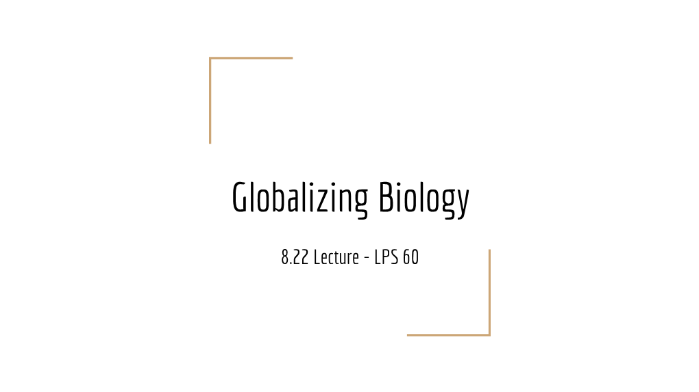 Globalizing Biology