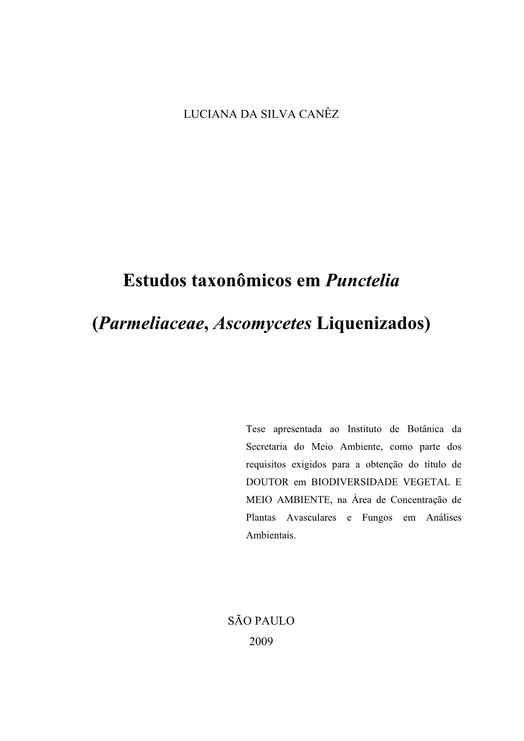 Estudos Taxonômicos Em Punctelia (Parmeliaceae, Ascomycetes Liquenizados)