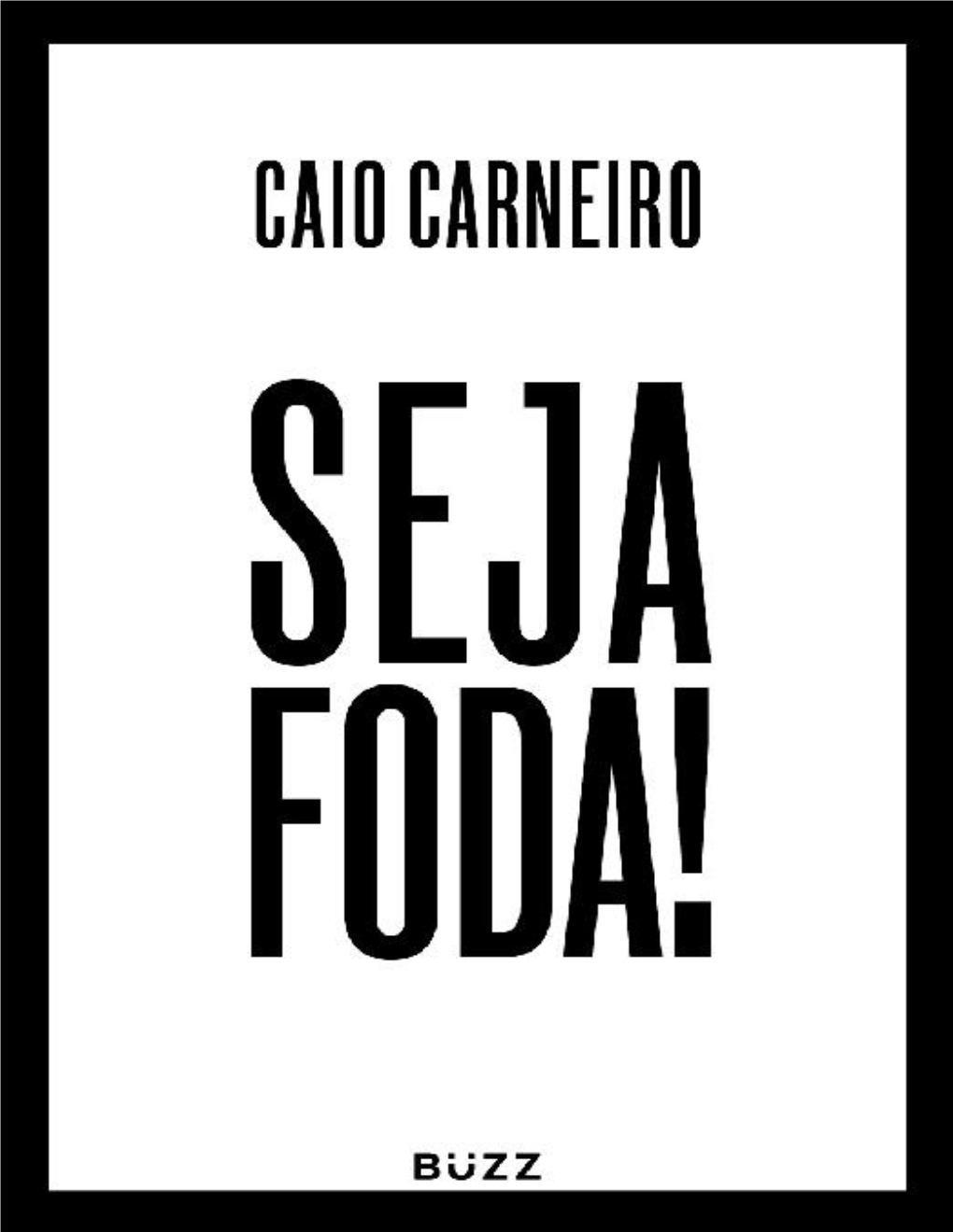 Seja Foda! – Caio Carneiro