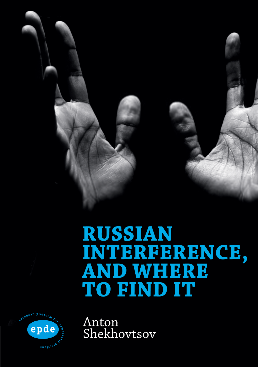 RUSSIAN INTERFERENCE, and WHERE to FIND IT Anton Shekhovtsov