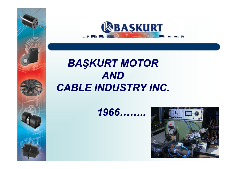 Başkurt Motor and Cable Industry Inc. 1966……