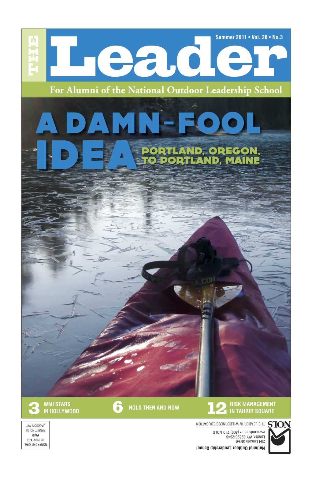 For Alumni of the National Outdoor Leadership School a DAM N-FOOL PORTLAND, OREGON, IDEA to PORTLAND, MAINE