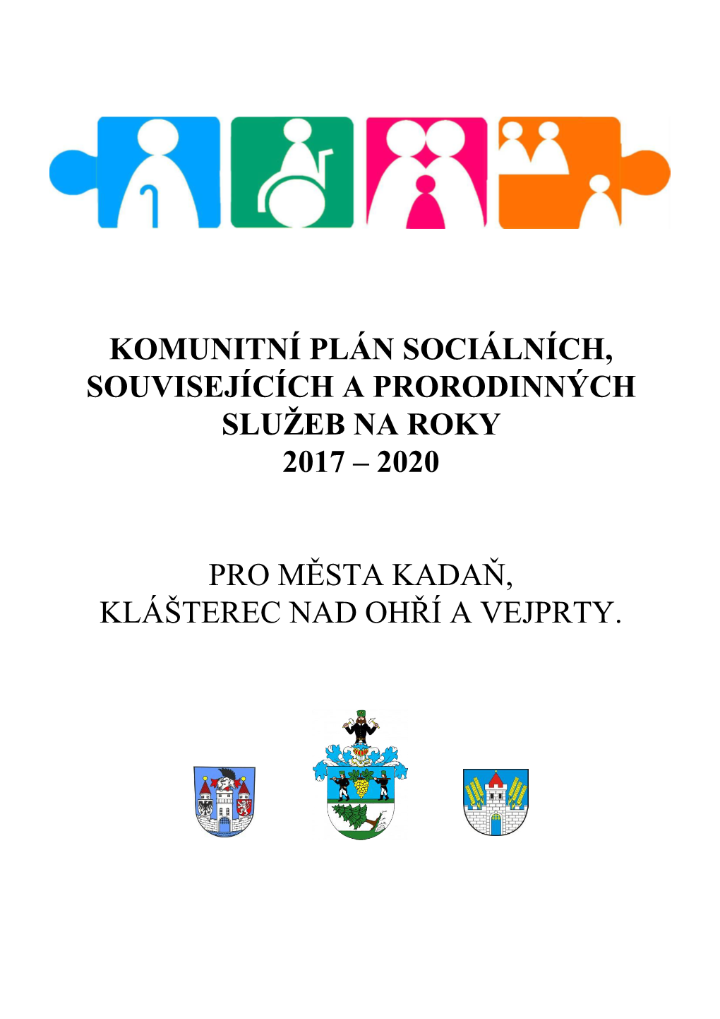 Komunitní Plán Sociálních, Souvisejících a Prorodinných Služeb Na Roky 2017 – 2020