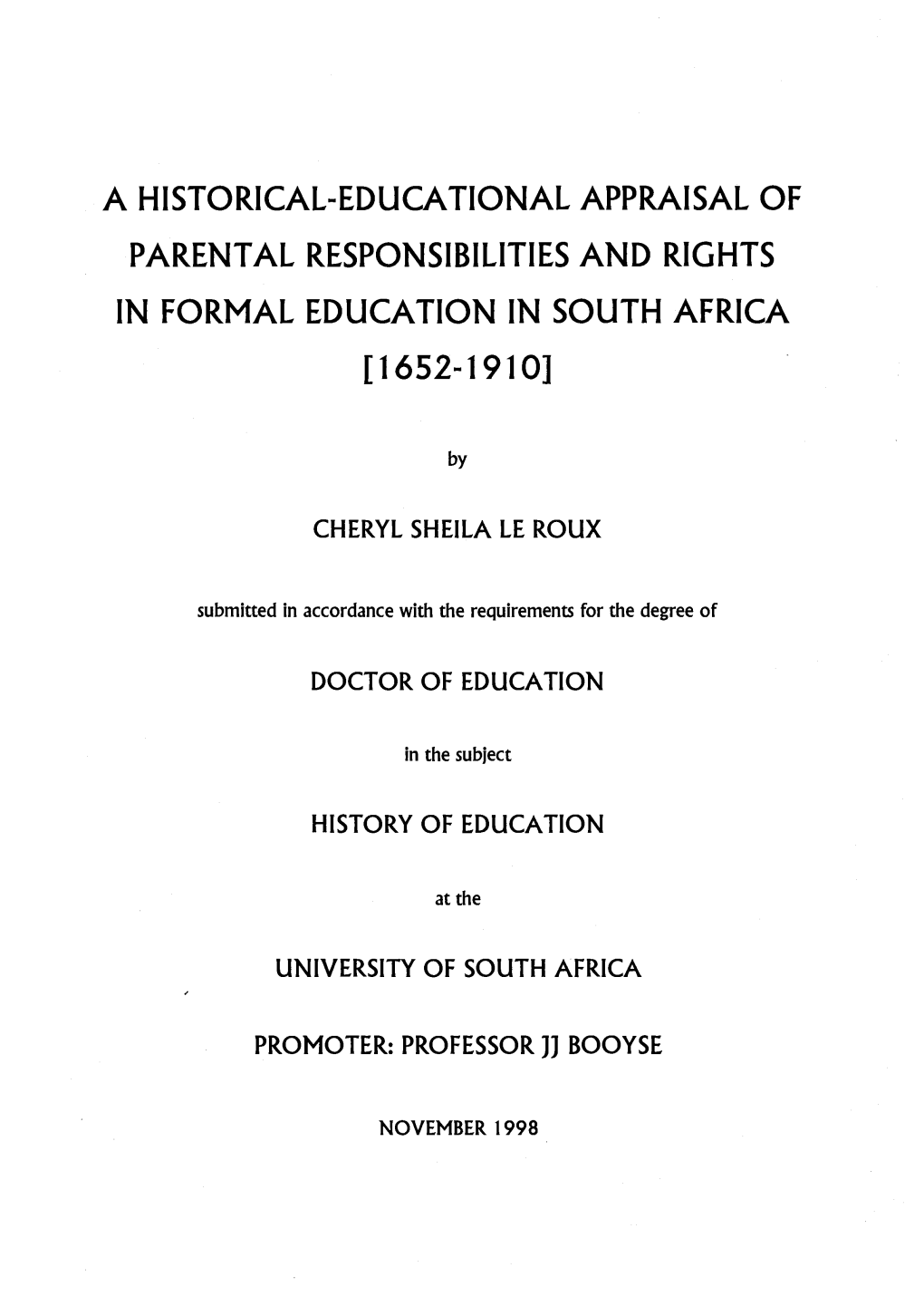 A Historical .. Educa Tional Appraisal of Parent Al Responsibilities and Rights in Formal Education in South Africa [1652