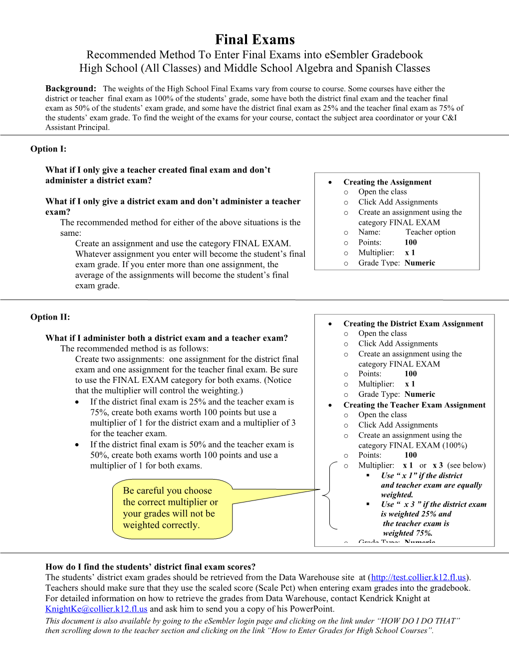 Recommended Method to Enter Final Exams Into Esembler Gradebook