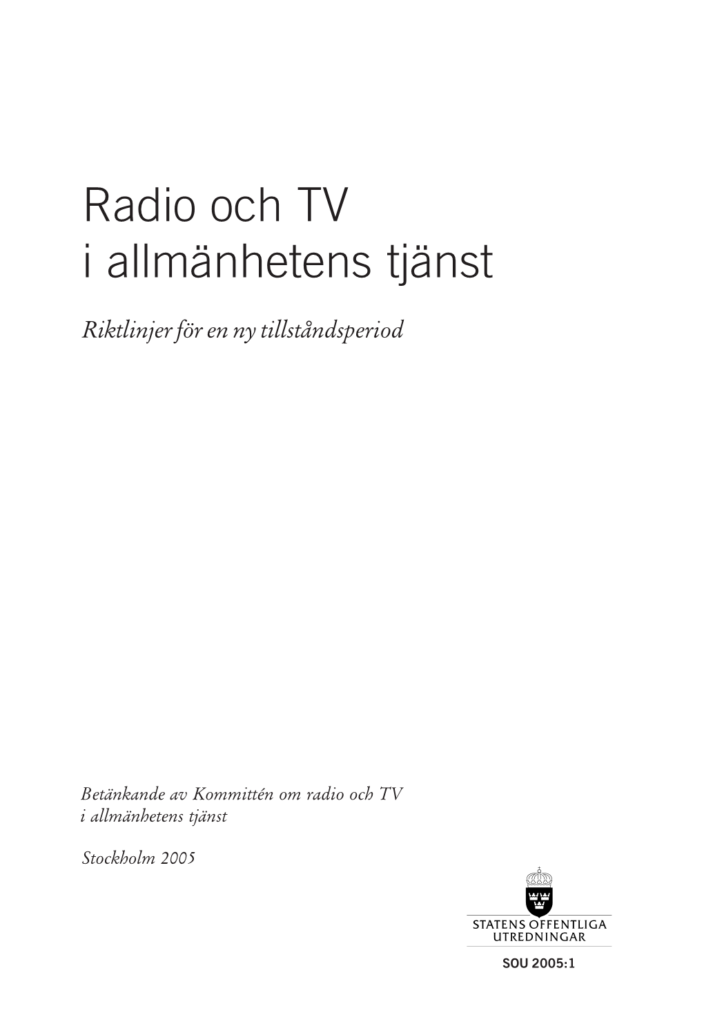 Radio Och TV I Allmänhetens Tjänst Riktlinjer För En Ny Tillståndsperiod