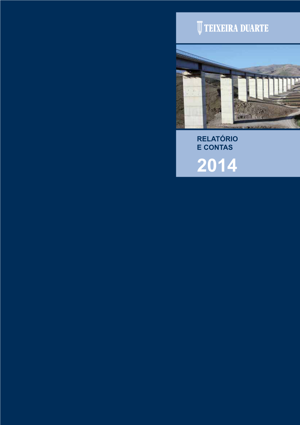 RELATÓRIO E CONTAS 2014 Capa: Thenia Tizi-Ouzou | Argélia Relatório E Contas 2014 Teixeira Duarte, S.A