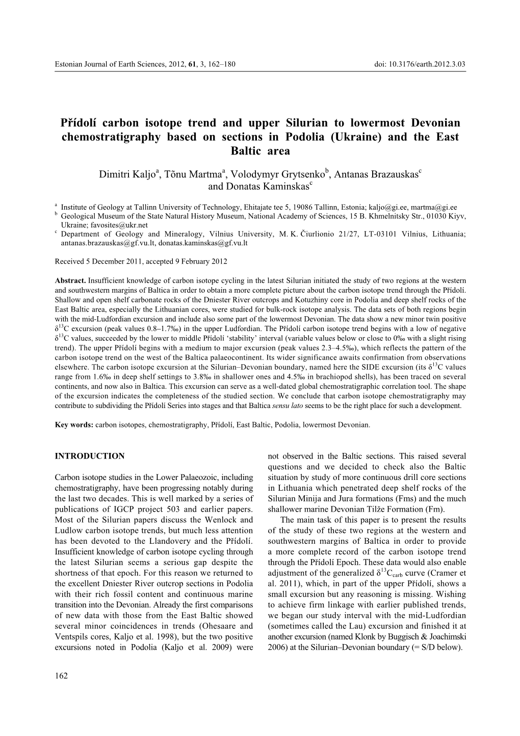 Přídolí Carbon Isotope Trend and Upper Silurian to Lowermost Devonian Chemostratigraphy Based on Sections in Podolia (Ukraine) and the East Baltic Area