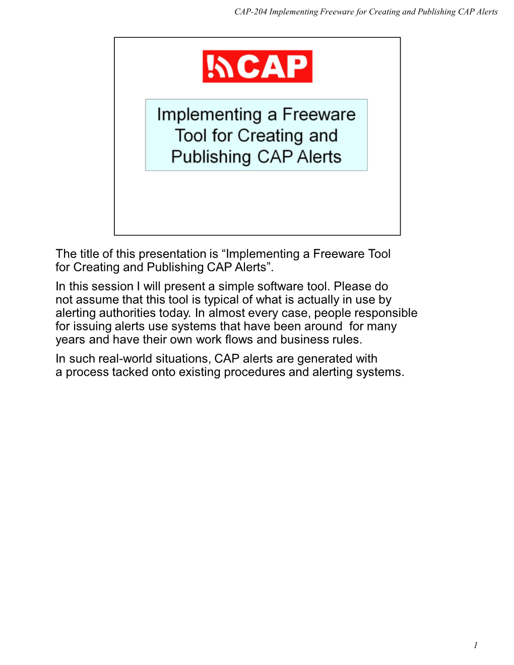 “Implementing a Freeware Tool for Creating and Publishing CAP Alerts”. in This Session I Will Present a Simple Software Tool