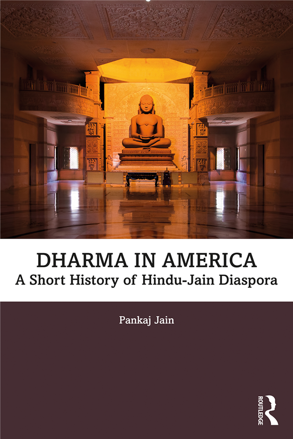 Dharma in America; a Short History of Hindu-Jain Diaspora