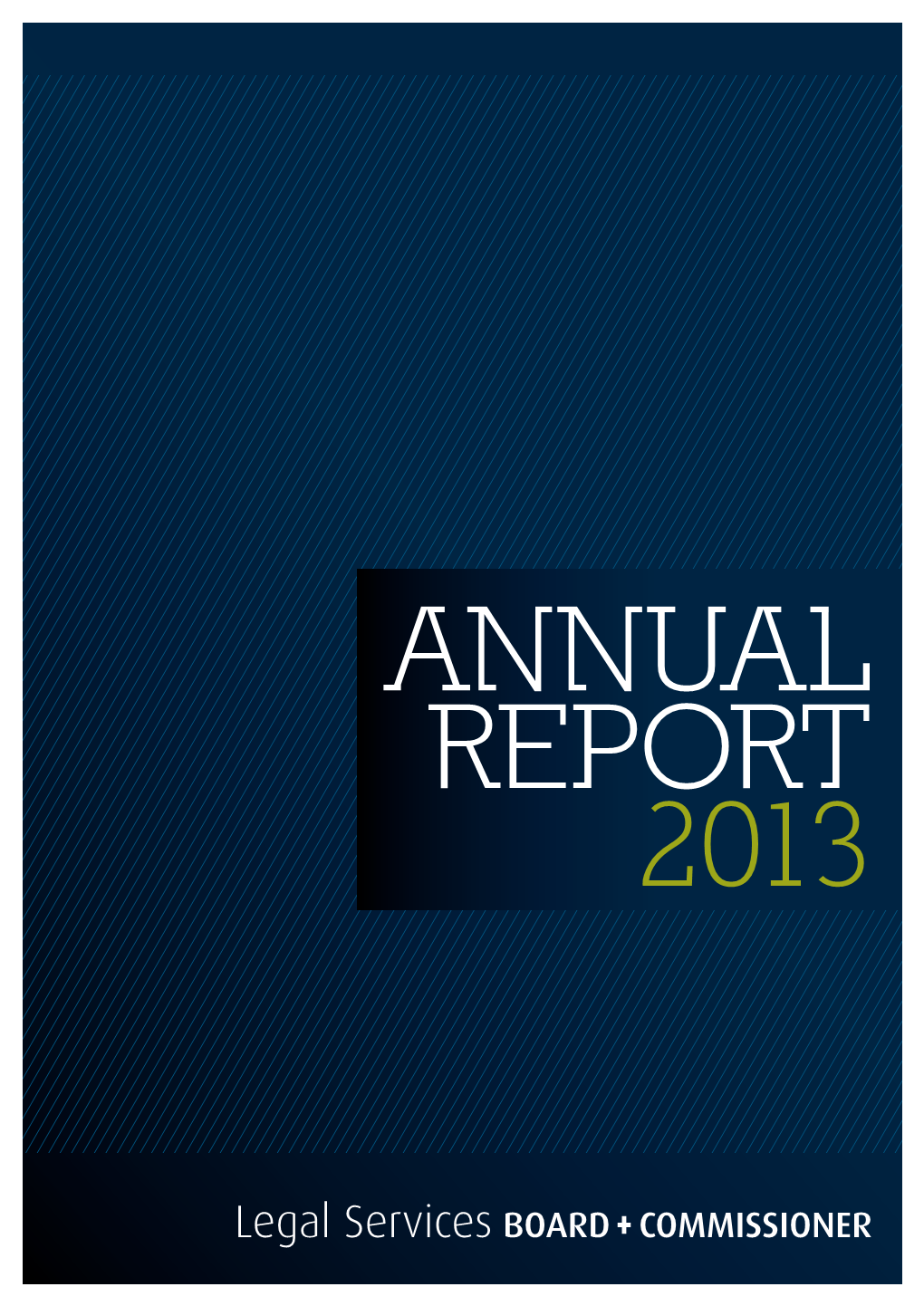 2013 Legal Services Board and Commissioner Annual Report