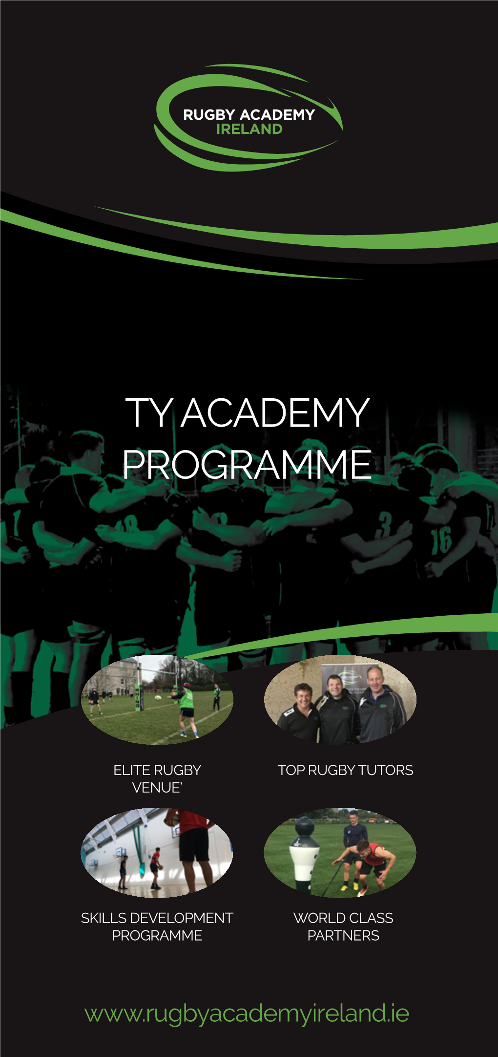 TY ACADEMY PROGRAMME DAY Residential Rugby Academy Based in County Kildare in the Province of Leinster, Ireland