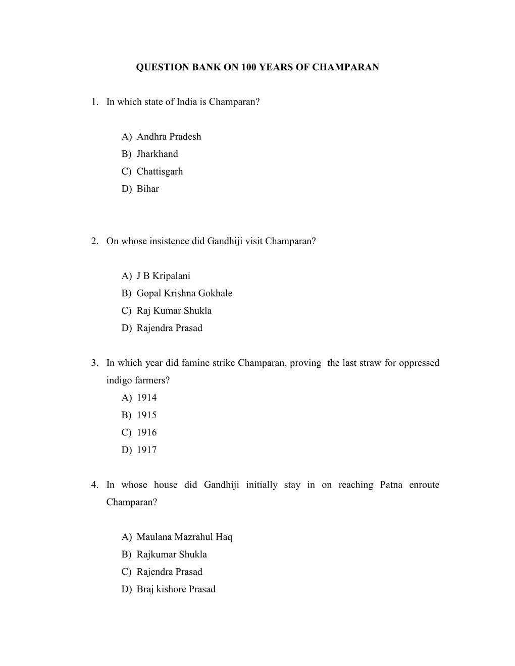 QUESTION BANK on 100 YEARS of CHAMPARAN 1. in Which State of India Is Champaran? A) Andhra Pradesh B) Jharkhand C) Chattisgarh D