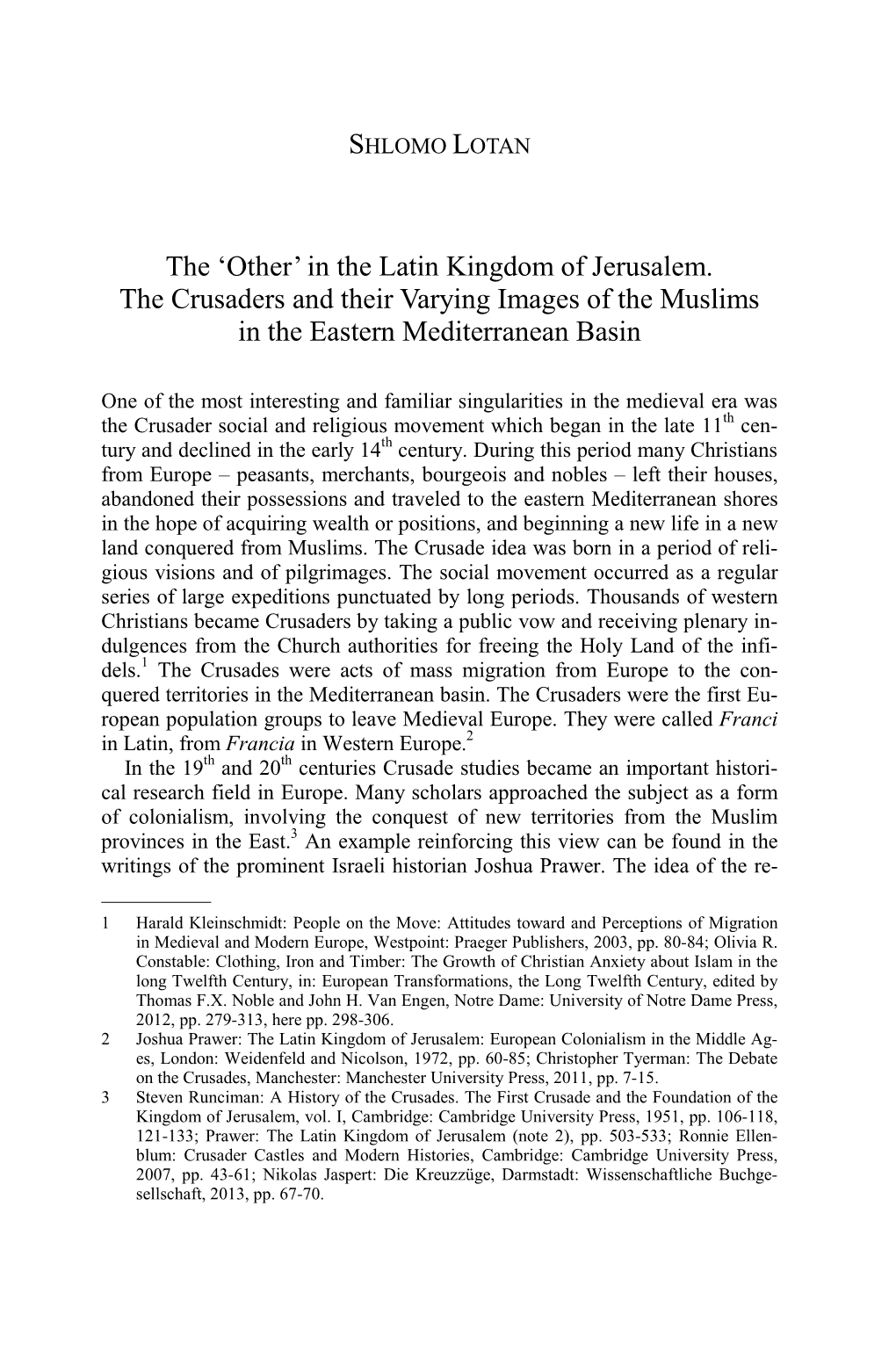 In the Latin Kingdom of Jerusalem. the Crusaders and Their Varying Images of the Muslims in the Eastern Mediterranean Basin