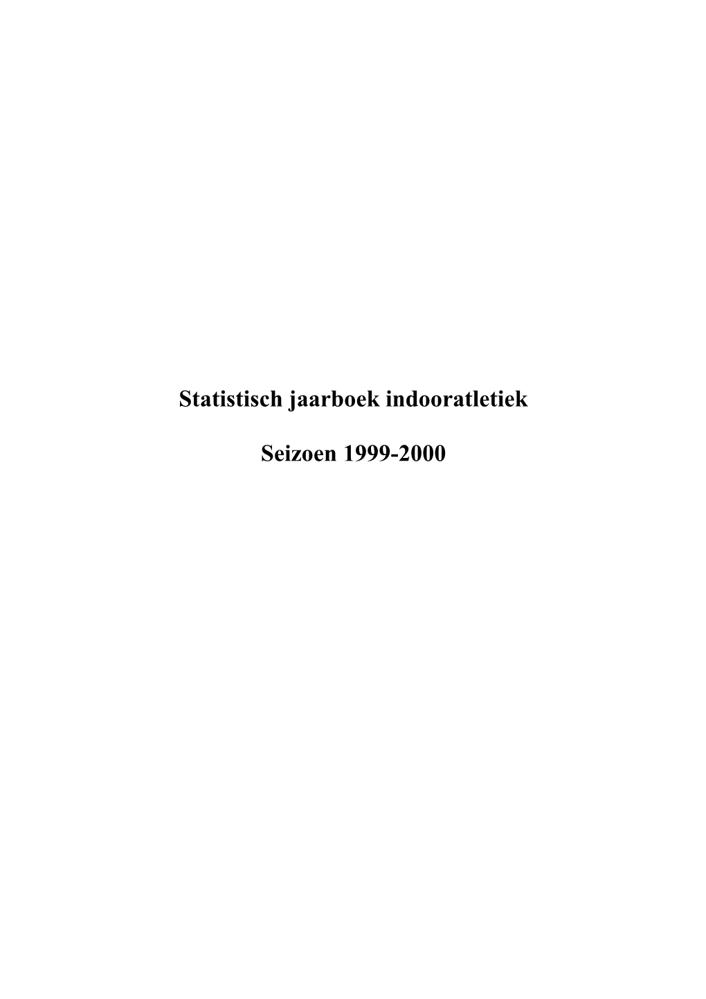 Statistisch Jaarboek Indooratletiek Seizoen 1999-2000