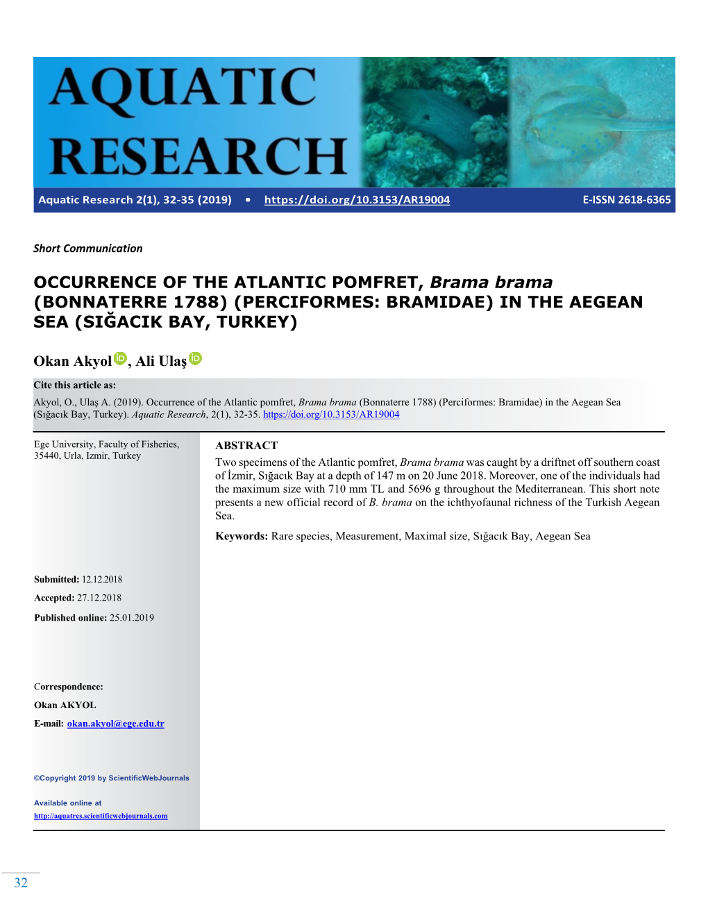 OCCURRENCE of the ATLANTIC POMFRET, Brama Brama (BONNATERRE 1788) (PERCIFORMES: BRAMIDAE) in the AEGEAN SEA (SIĞACIK BAY, TURKEY)