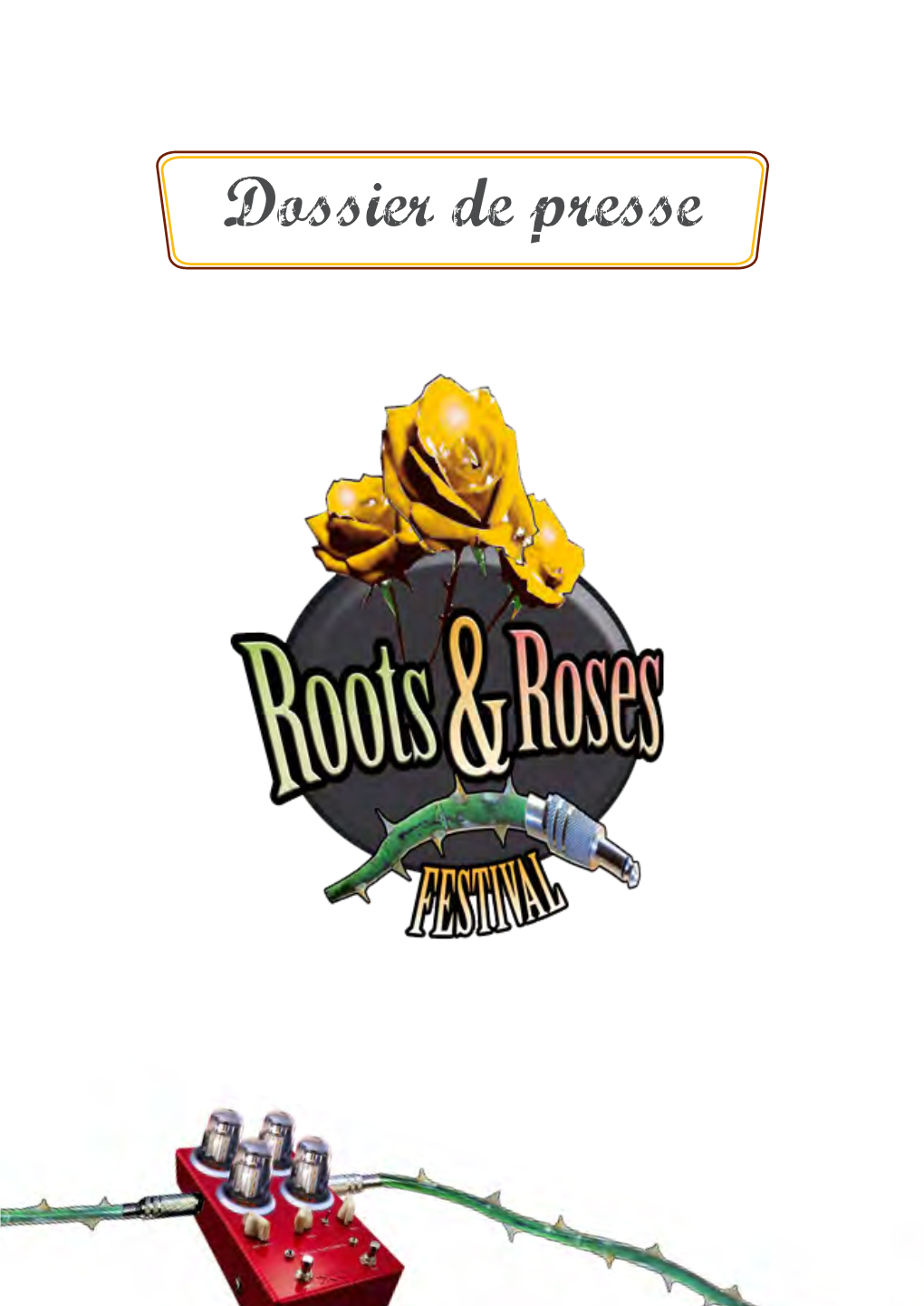 Dossier De Presse Roots & Roses Festival 1Er Mai 2014