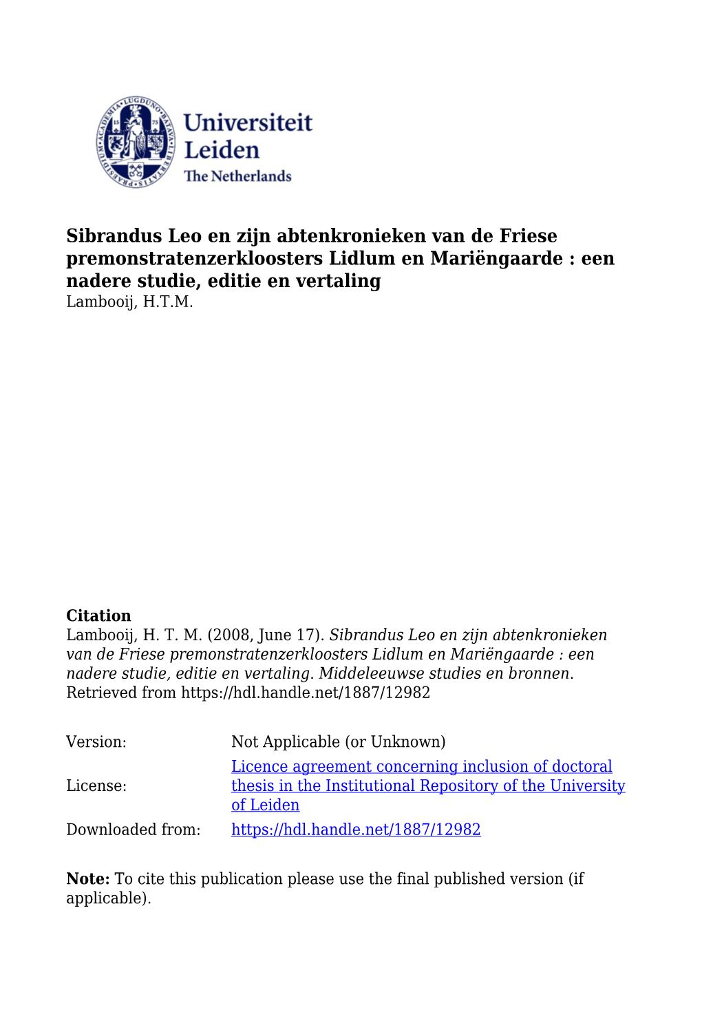 Sibrandus Leo En Zijn Abtenkronieken Van De Friese Premonstratenzerkloosters Lidlum En Mariëngaarde : Een Nadere Studie, Editie En Vertaling Lambooij, H.T.M