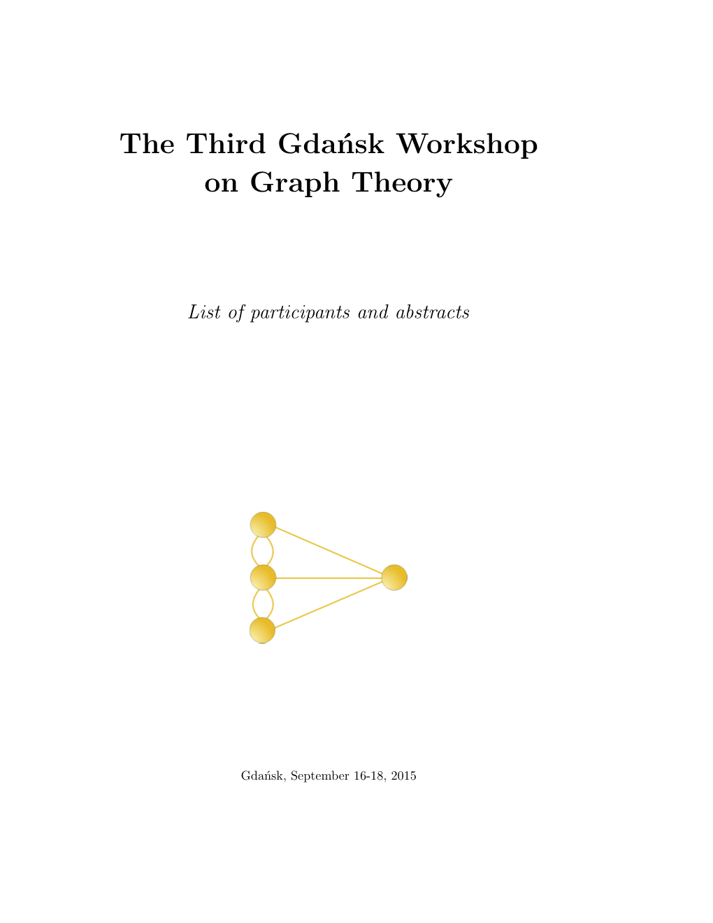 The Third Gdansk Workshop on Graph Theory