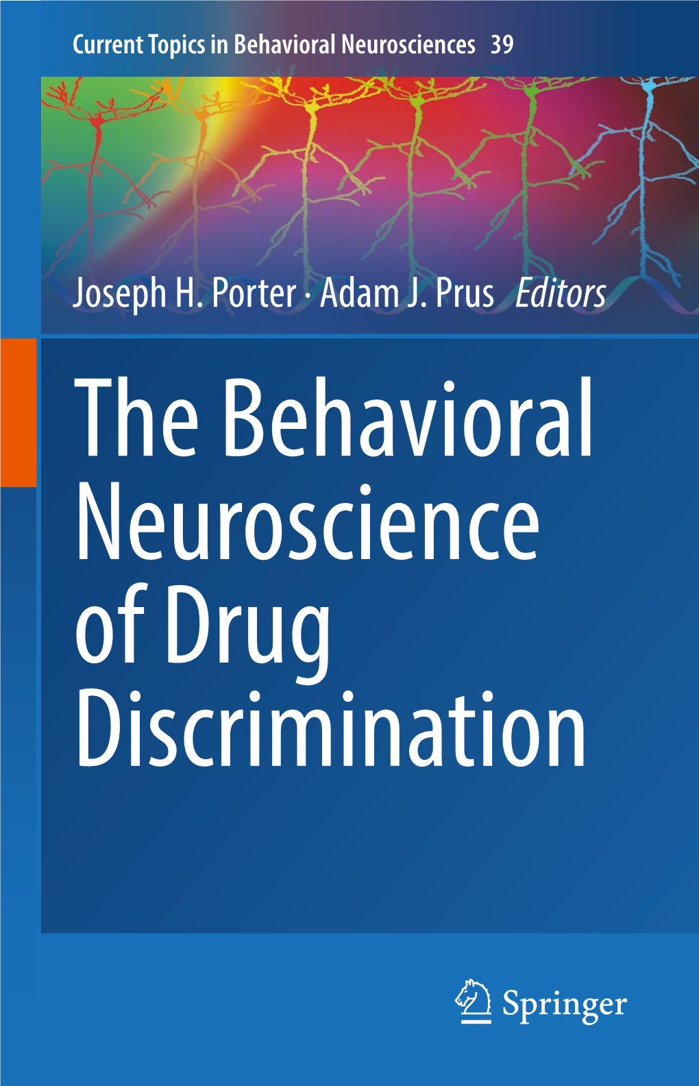 Joseph H. Porter · Adam J. Prus Editors the Behavioral Neuroscience of Drug Discrimination Current Topics in Behavioral Neurosciences