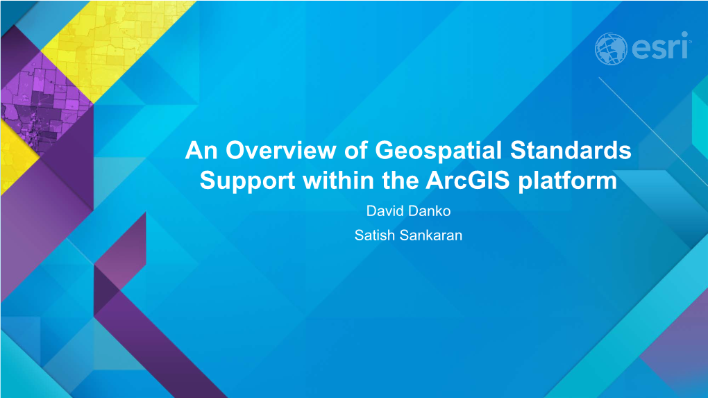 An Overview of Geospatial Standards Support Within the Arcgis Platform