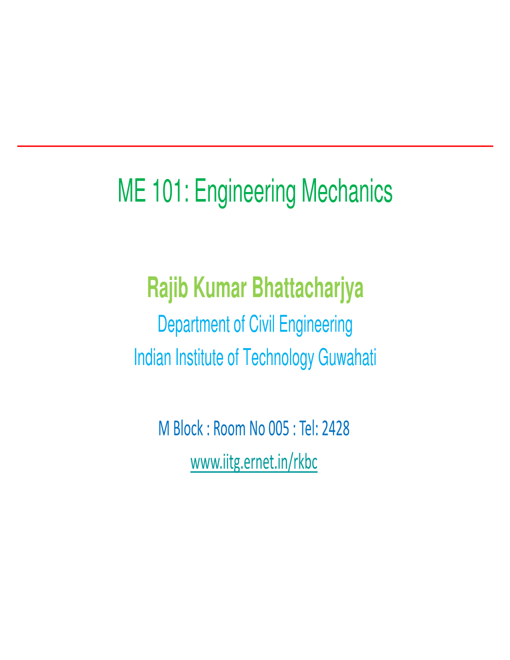 ME 101: Engineering Mechanics