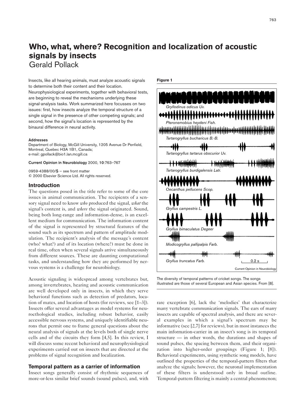 Who, What, Where? Recognition and Localization of Acoustic Signals by Insects Gerald Pollack