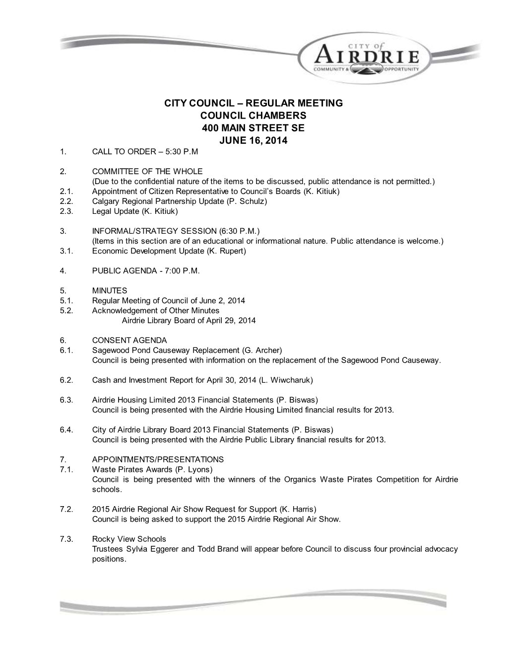 City Council – Regular Meeting Council Chambers 400 Main Street Se June 16, 2014 1