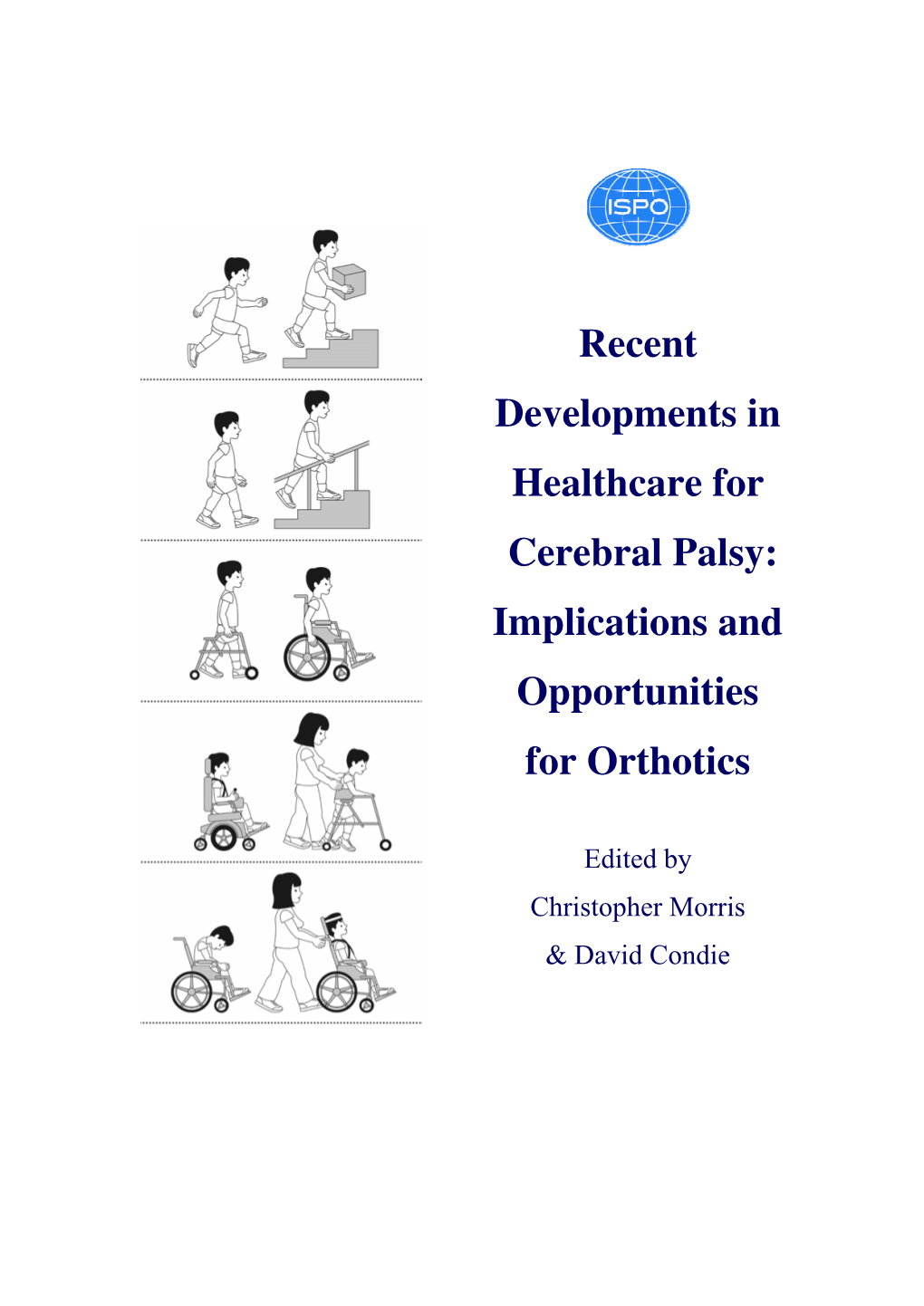 Recent Developments in Healthcare for Cerebral Palsy: Implications and Opportunities for Orthotics