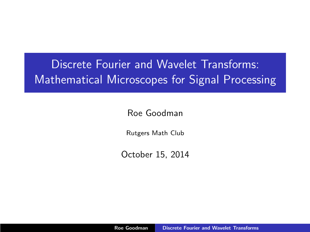 Discrete Fourier and Wavelet Transforms: Mathematical Microscopes for Signal Processing