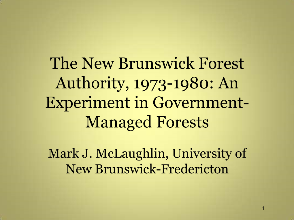 The New Brunswick Forest Authority and the Bathurst Pilot Project, 1973