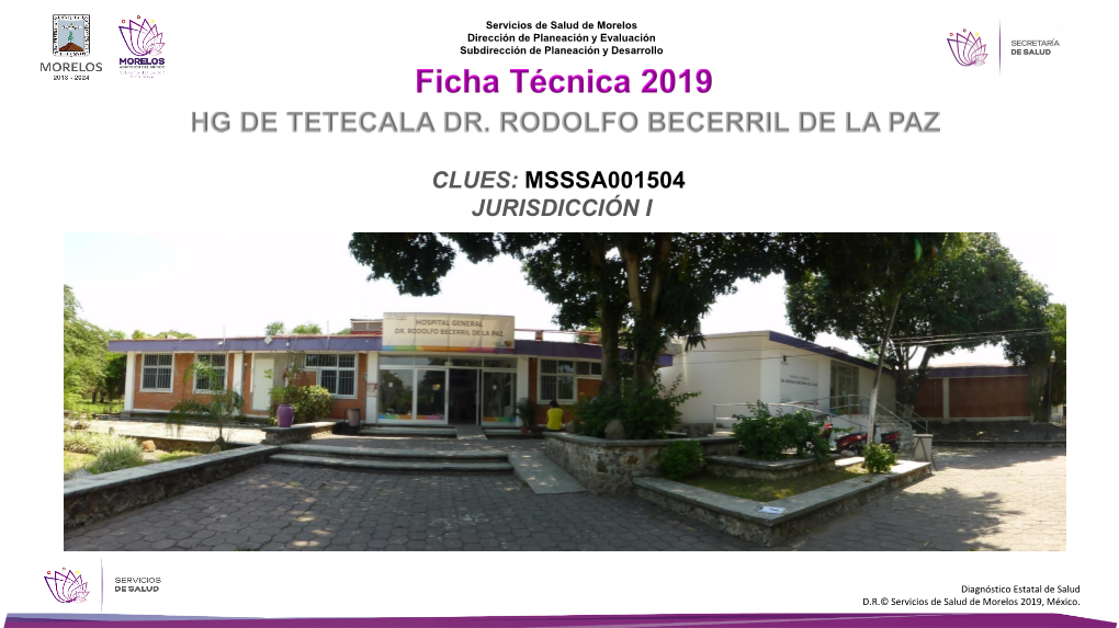Hospital General De Tetecala “Dr. Rodolfo Becerril De La Paz” Municipios Área De Influencia: Coatlán Del Río, Mazatepec, Miacatlán Y Tetecala