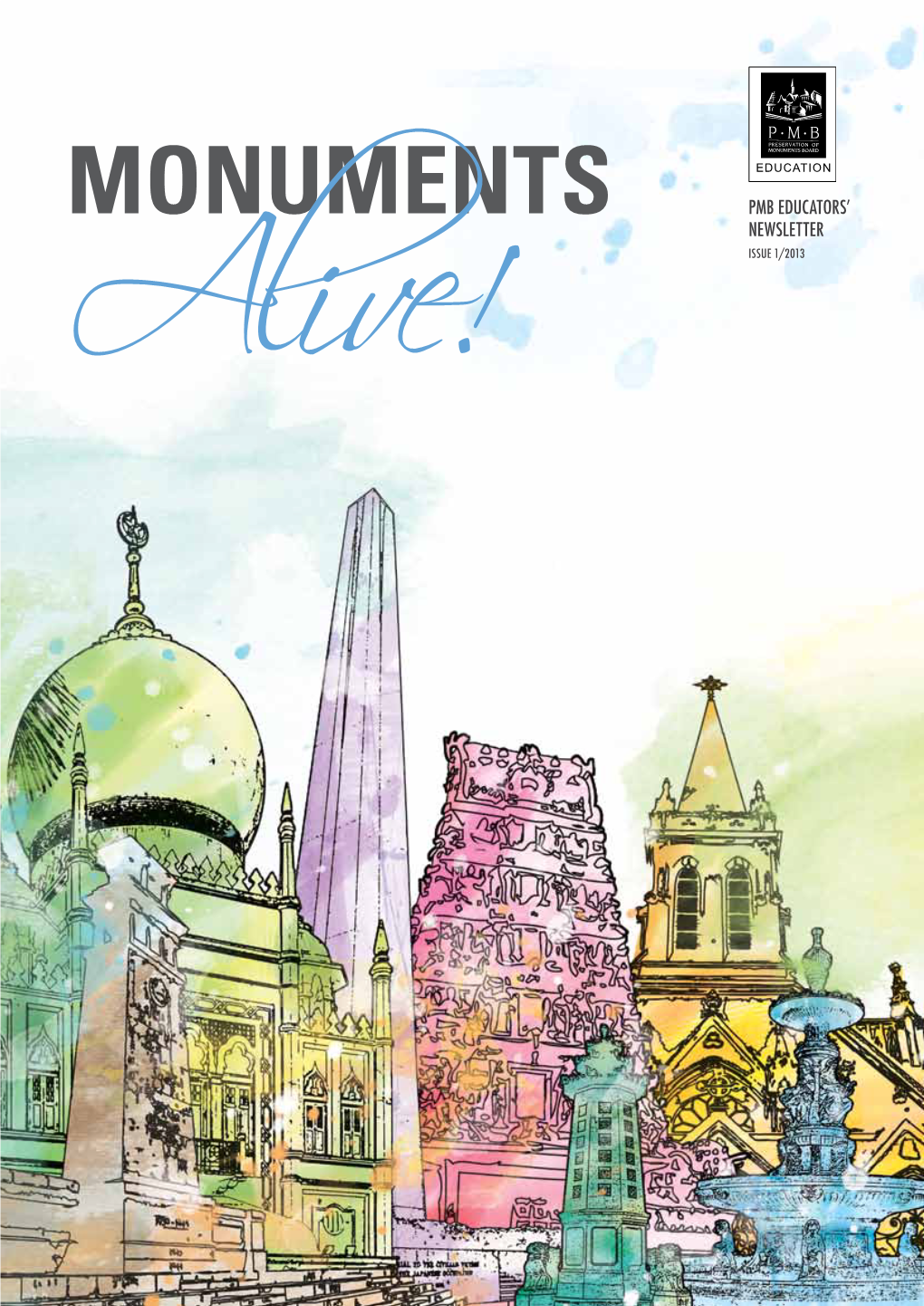 MONUMENTS PMB EDUCATORS’ NEWSLETTER ISSUE 1/2013 Ali Ve! DEAR EDUCATORS