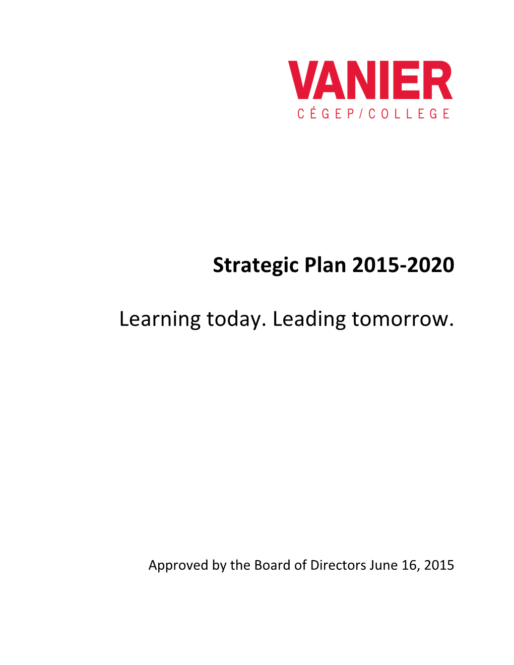 Strategic Plan 2015-‐2020 Learning Today. Leading Tomorrow