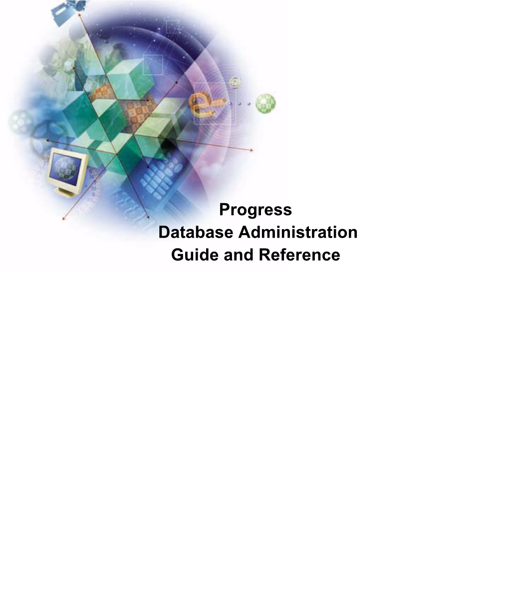 Progress Database Administration Guide and Reference © 2002 Progress Software Corporation