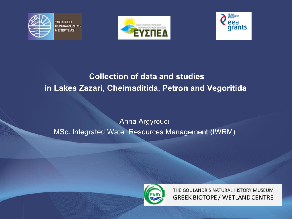 Collection of Data and Studies in Lakes Zazari, Cheimaditida, Petron and Vegoritida