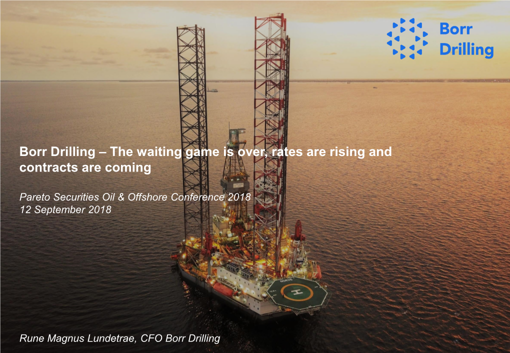 Borr Drilling – the Waiting Game Is Over, Rates Are Rising and Contracts Are Coming