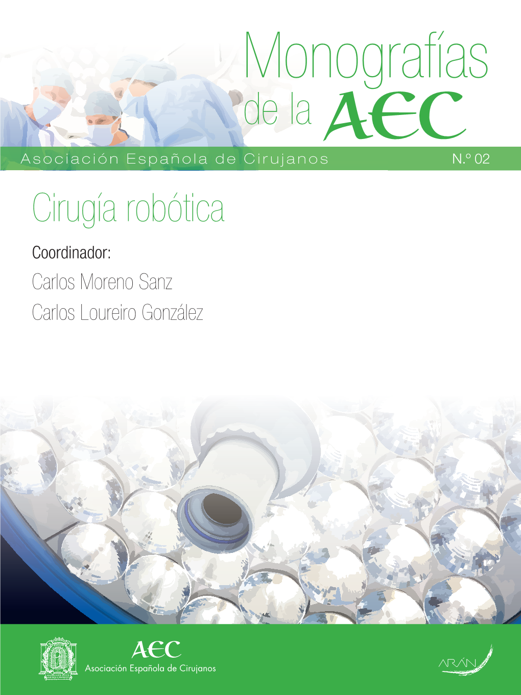 Cirugía Robótica Coordinador: Carlos Moreno Sanz Carlos Loureiro González