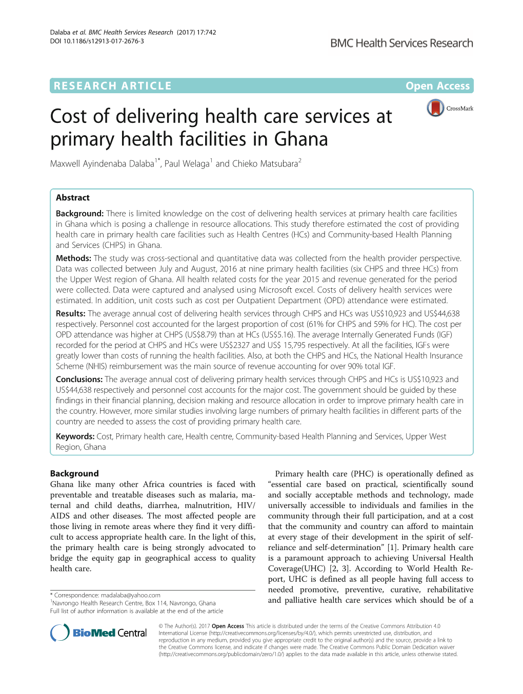 Cost of Delivering Health Care Services at Primary Health Facilities in Ghana Maxwell Ayindenaba Dalaba1*, Paul Welaga1 and Chieko Matsubara2